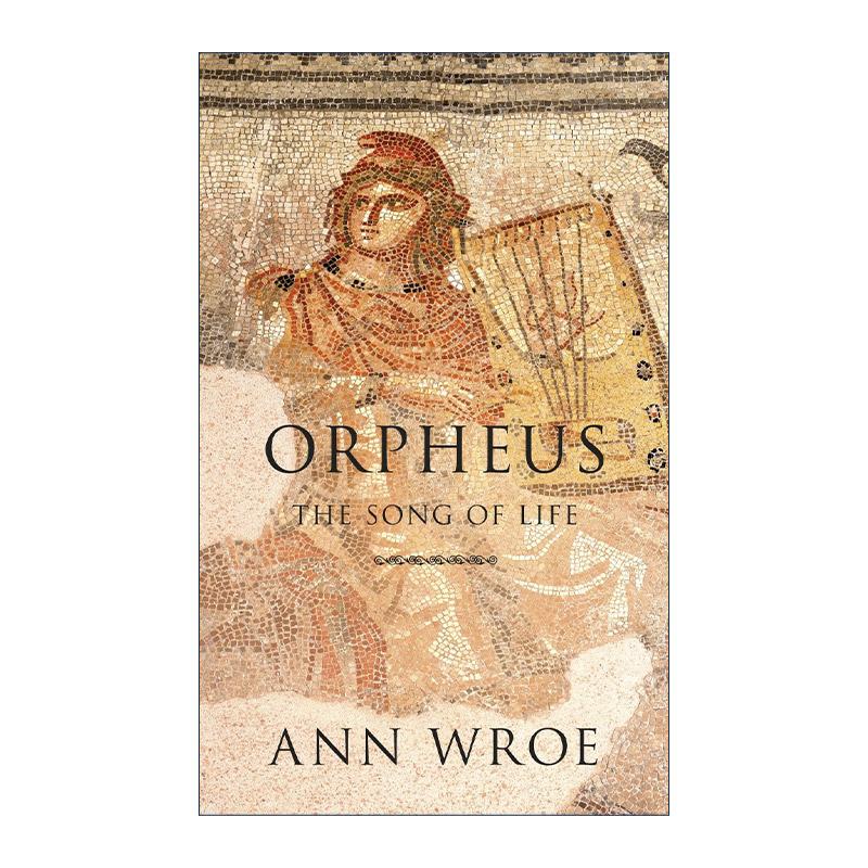 英文原版 Orpheus 聆听俄耳甫斯 生命的旋律与回响 Ann Wroe 英文版 进口英语原版书籍