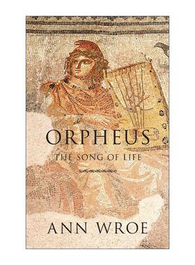 英文原版 Orpheus 聆听俄耳甫斯 生命的旋律与回响 Ann Wroe 英文版 进口英语原版书籍