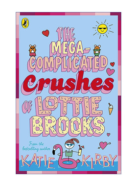 英文原版 The Mega-Complicated Crushes of Lottie Brooks 洛蒂极其尴尬的生活3 Katie Kirby儿童故事书 英文版 进口英语原版书籍