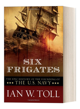 英文原版 Six Frigates 六舰 美国海军的诞生与一个国家的起航 英文版 进口英语原版书籍