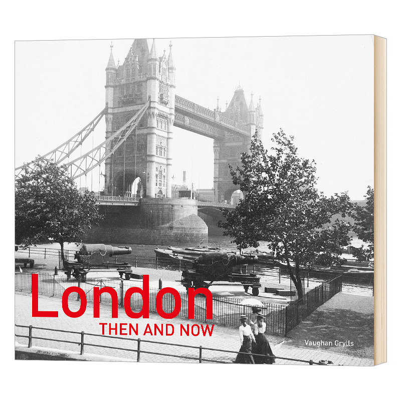 精装 英文原版 London Then and Now (R): Revised Second Edition伦敦今昔：第二版 英文版