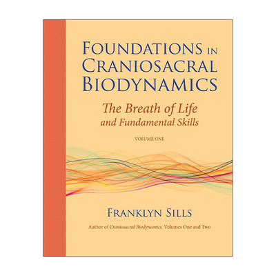 英文原版 Foundations in Craniosacral Biodynamics Volume One 生物动力学颅骶疗法基础 卷一 生命的呼吸和基本技能 进口书籍