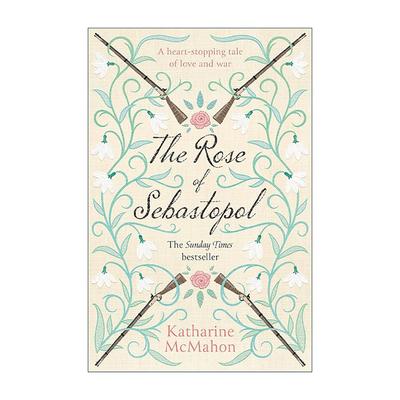 英文原版 The Rose of Sebastopol 塞瓦斯托波尔的玫瑰 Katharine McMahon畅销战时浪漫小说 Richard and Judy读书会荐书 英文版