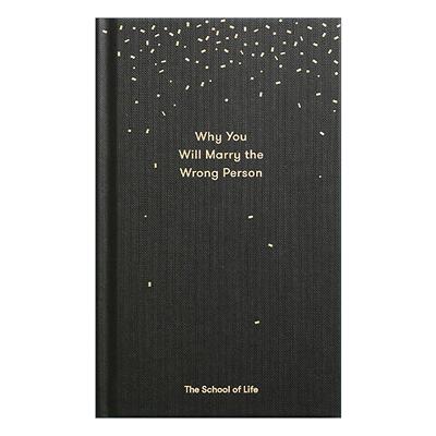 英文原版 Why You Will Marry the Wrong Person 你为何会选错人 给悲观主义者的婚姻指南 精装 人生学校系列 进口英语原版书籍