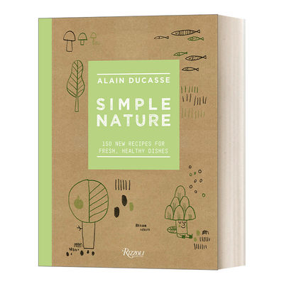 英文原版 Simple Nature 150 New Recipes for Fresh  Healthy Dishes 简单自然 法国名厨阿兰杜卡斯 精装 英文版 进口英语书籍