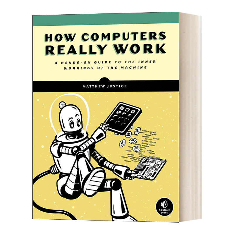 英文原版 How Computers Really Work 计算机的奥秘机器内部工作的实际操作指南 Matthew Justice 英文版 进口英语原版书籍