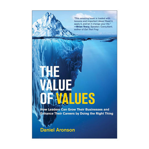 英文原版 The Value of Values 价值观的价值 商业道德 企业管理 领导学 精装 Daniel Aronson 英文版 进口英语原版书籍