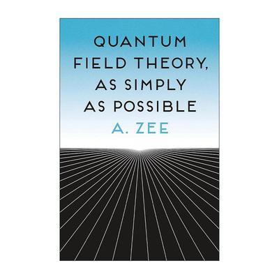 英文原版 Quantum Field Theory as Simply as Possible 量子场论其实很简单 物理学家徐一鸿 可畏的对称作者 普林斯顿大学出版社