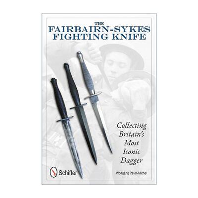 英文原版 The Fairbairn-Sykes Fighting Knife 费尔贝恩-赛克斯战斗刀 英国具有代表性的匕首收藏指南 英文版 进口英语原版书籍