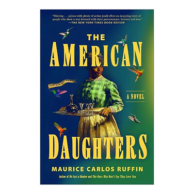 英文原版 The American Daughters 美国女儿 历史小说 笔会/福克纳奖入围者Maurice Carlos Ruffin 英文版 进口英语原版书籍