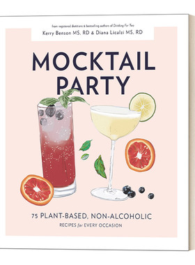 英文原版 Mocktail Party 鸡尾酒会 75种以植物为基础 不含酒精的鸡尾酒食谱 精装 Diana Licalzi 英文版 进口英语原版书籍