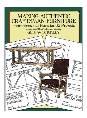 英文原版 Making Authentic Craftsman Furniture 制作真正的工匠家具 木工 手工操作指南 Gustav Stickley 英文版 进口英语原版书