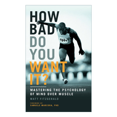 英文原版 How Bad Do You Want it Mastering the Psychology of Mind Over Muscle 你有多想要 心理战胜肌肉 英文版 进口书籍