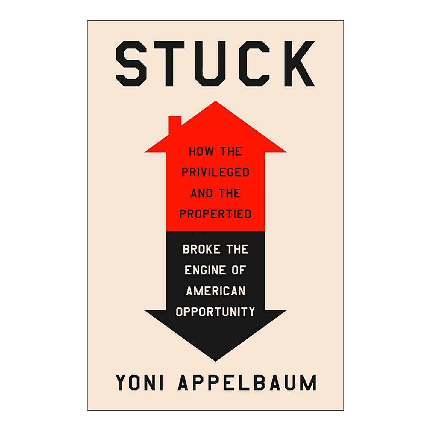 英文原版 Stuck 陷入困境 特权和有产阶层如何打破美国机会的引擎 Yoni Appelbaum 精装 英文版 进口英语原版书籍