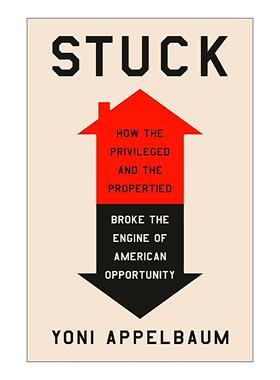 英文原版 Stuck 陷入困境 特权和有产阶层如何打破美国机会的引擎 Yoni Appelbaum 精装 英文版 进口英语原版书籍