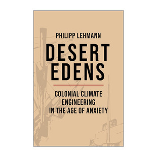 菲利普·莱曼 书籍 Edens 进口英语原版 英文版 精装 殖民与气候危机 技术 撒哈拉海计划 Desert 英文原版