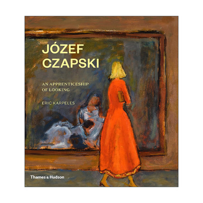英文原版 Jozef Czapski An Apprenticeship of Looking 乔泽夫·茨帕斯基画集 学徒期的样子 精装 英文版 进口英语原版书籍