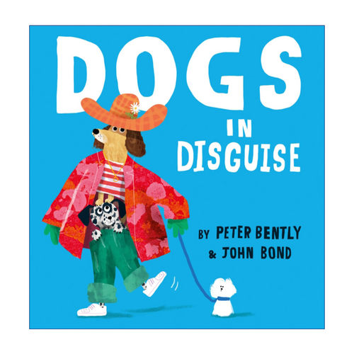 英文原版 Dogs in Disguise 乔装打扮的狗 皮特·本特利绘本 英文版 进口英语原版书籍