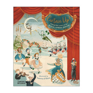 英文原版 Curtain Up! Behind The Scenes At The Royal Opera House 拉上帷幕 皇家歌剧院的幕后花絮 精装 进口英语原版书籍