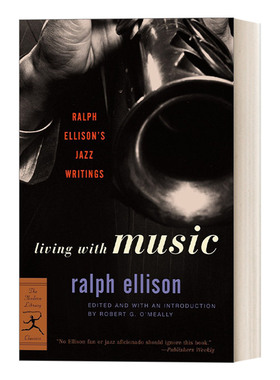英文原版 Living with Music Ralph Ellison's Jazz Writings Modern Library Classics与音乐共存拉尔夫·埃利森关于爵士乐的文章
