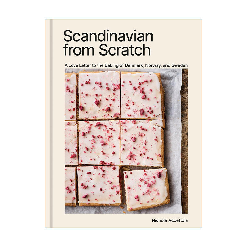 英文原版 Scandinavian from Scratch 从零开始的斯堪的纳维亚 写给北欧的烘焙情书 精装食谱 Nichole Accettola 进口英语原版书籍