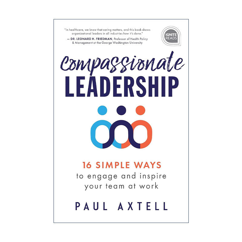 英文原版 Compassionate Leadership 富有同情心的领导 在工作中吸引和激励你的团队的16种简单方法 管理指南 精装 英文版 进口