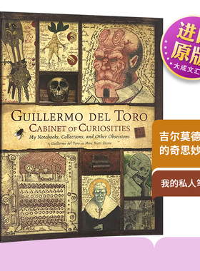Guillermo Del Toro Cabinet of Curiosities 英文原版艺术类书籍 吉尔莫德尔托罗的奇思妙想 我的私人笔记 英文版进口英文书