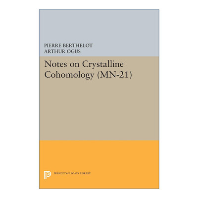 英文原版 Notes on Crystalline Cohomology 晶体上同调注释 拓扑学 Pierre Berthelot 英文版 进口英语原版书籍