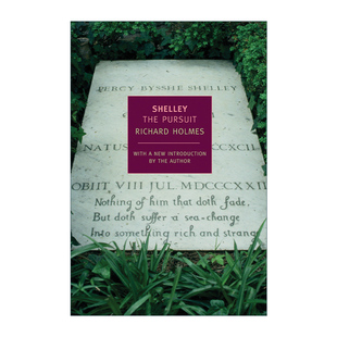 英文原版 Shelley The Pursuit New York Review Books Classics 雪莱传 追求 Richard Holmes 英文版 进口英语原版书籍