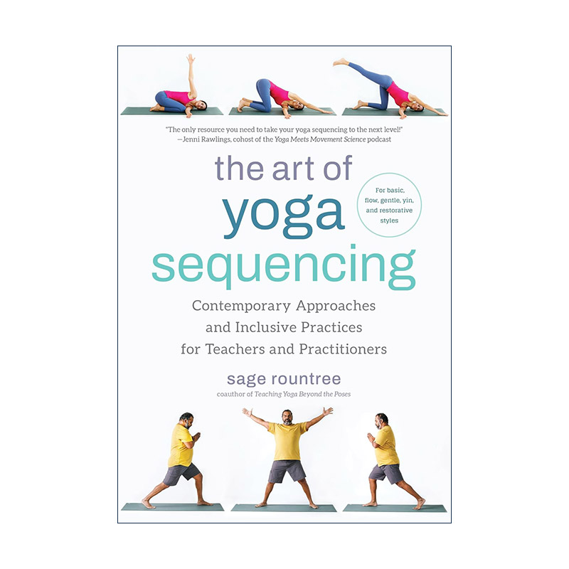 英文原版 The Art of Yoga Sequencing 瑜伽测序的艺术 面向教师和练习者的当代方法与包容性实践 阴瑜伽 健身 Sage Rountree