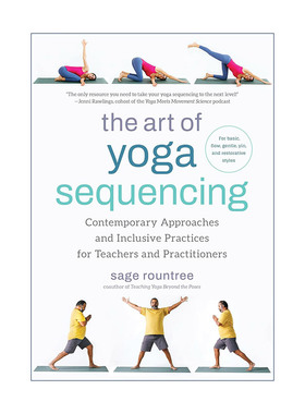 英文原版 The Art of Yoga Sequencing 瑜伽测序的艺术 面向教师和练习者的当代方法与包容性实践 阴瑜伽 健身 Sage Rountree