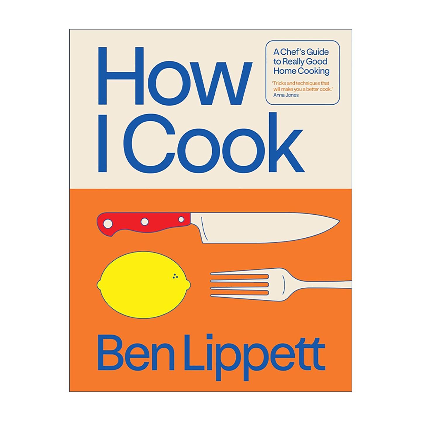 英文原版 How I Cook 给家庭烹饪爱好者的指南 精装 像厨师一样思考 Ben Lippett 英文版 进口英语原版书籍