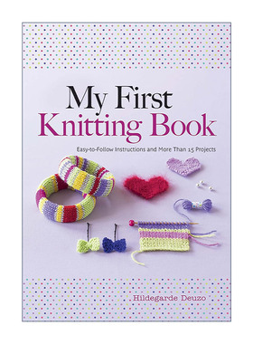 英文原版 My First Knitting Book 我的第一本编织书 针织入门全彩图解指南 Hildegarde Deuzo 英文版 进口英语原版书籍