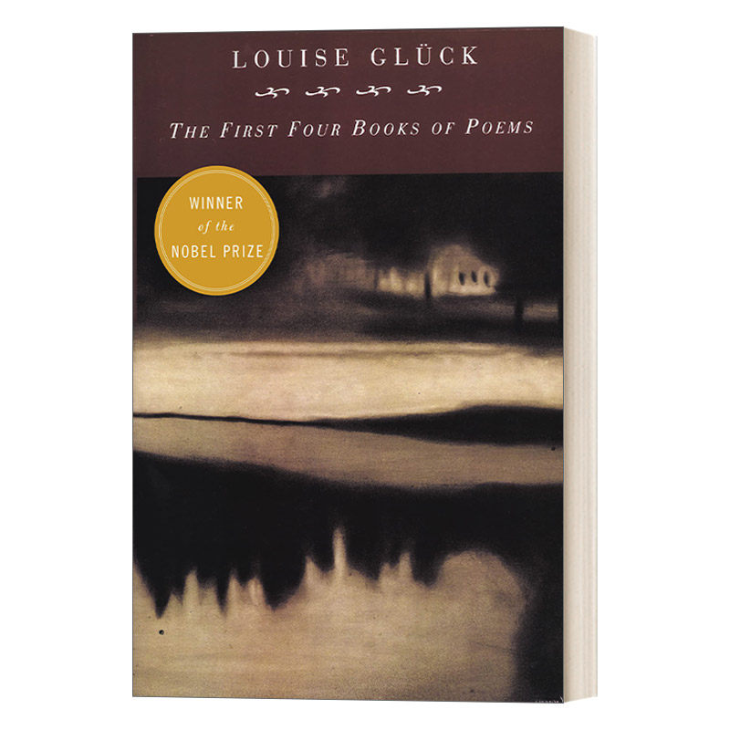 英文原版 First Four Books of Poems 露易丝 格丽克早期四部诗集 头生子 沼泽地上的房子 下降的形象 英文版 进口英语原版书籍