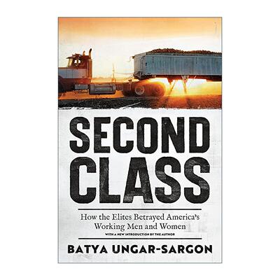 英文原版 Second Class 二等 精英们是如何背叛美国工薪阶层的 Batya Ungar-Sargon 英文版 进口英语原版书籍
