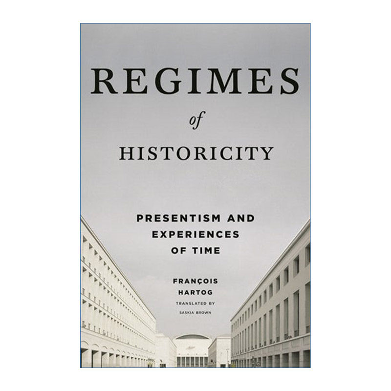 英文原版 Regimes of Historicity 历史性的体制 当下主义与时间经验 英文版 进口英语原版书籍