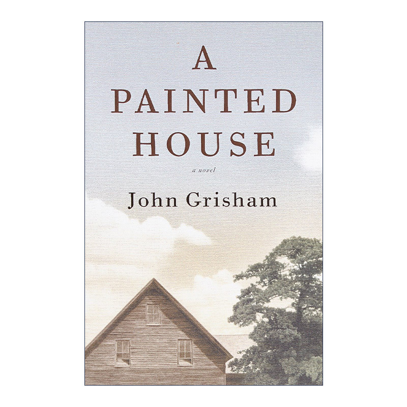 英文原版 A Painted House已上漆的房子同名电影原著小说 John Grisham约翰·格里森姆精装英文版进口英语原版书籍