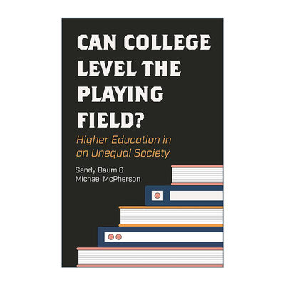 英文原版 Can College Level the Playing Field 大学能创造公平的竞争环境吗 不平等社会中的高等教育 英文版 进口英语原版书籍