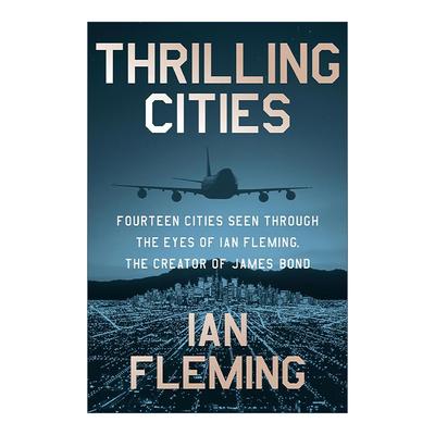 英文原版 Thrilling Cities 惊异之城 伊恩弗莱明的城市旅行 007原著作者 英文版 进口英语原版书籍