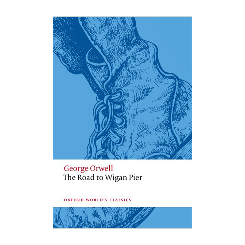 英文原版 The Road to Wigan Pier 通往威根码头之路 乔治·奥威尔 牛津世界经典系列 英文版 进口英语原版书籍