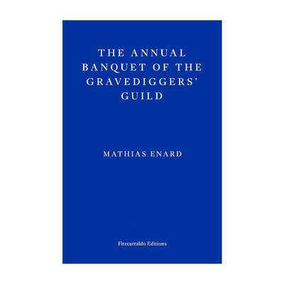 英文原版 The Annual Banquet of the Gravediggers' Guild 掘墓人们的年度盛宴 法国作家马蒂亚斯·埃纳尔 进口英语原版书籍