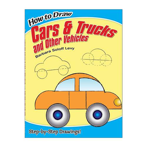 英文原版 How to Draw Cars and Trucks and Other Vehicles 如何画车辆 汽车 卡车 儿童卡通绘画技巧指南 Barbara Soloff Levy