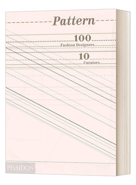 英文原版 Pattern 100 Fashion Designers 10 Curators 模式 100名时装设计师 10名策展人 精裝 英文版 进口英语原版书籍
