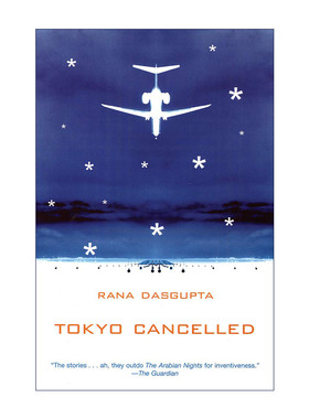 英文原版 Tokyo Cancelled 被取消的东京之旅 Rana DasGupta 英文版 进口英语原版书籍