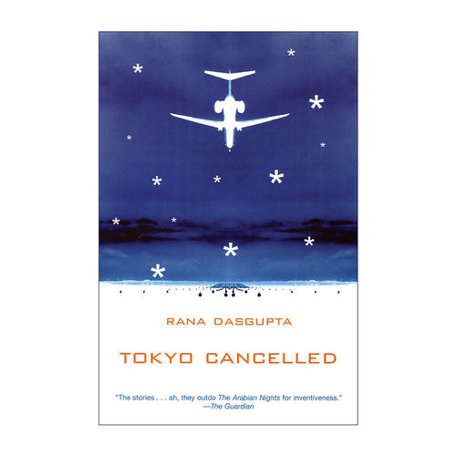 英文原版 Tokyo Cancelled 被取消的东京之旅 Rana DasGupta 英文版 进口英语原版书籍