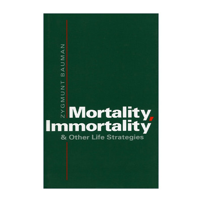 英文原版 Mortality immortality and other life strategies 死亡 不朽和其他生存策略 齐格蒙·鲍曼 英文版 进口英语原版书籍