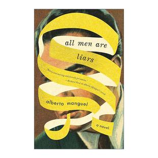英文原版 All Men Are Liars 人人都是说谎家 和博尔赫斯在一起作者阿尔维托·曼古埃尔 英文版 进口英语原版书籍