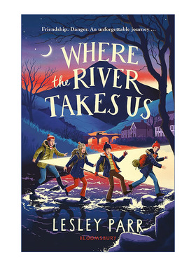 英文原版 Where The River Takes Us 河流带我们去向何处 Lesley Parr青少年小说 英文版 进口英语原版书籍