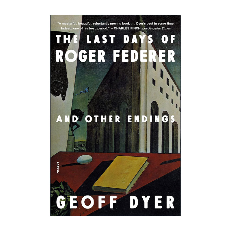 英文原版 The Last Days of Roger Federer 罗杰·费德勒的一天  杰夫·戴尔随笔集 英文版 进口英语原版书籍