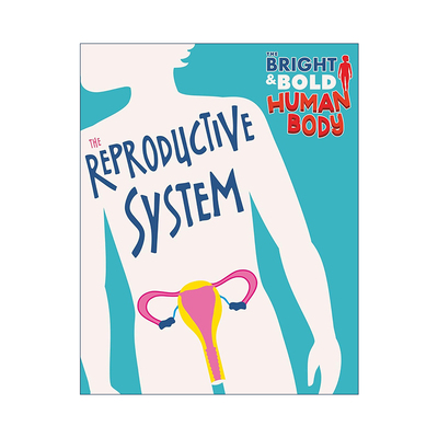 英文原版 The Bright and Bold Human Body The Reproductive System 图解人体结构 生殖系统 儿童人体科普百科 进口英语原版书籍